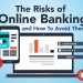 The Risks of Online Banking and Tips to Protect Yourself