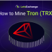 How to Mine Tron (TRX) 2022?