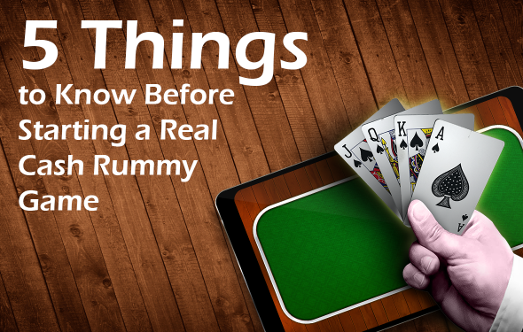 5 Things to Know Before Starting a Real Cash Rummy Game