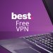 The Ultimate Guide To Free VPNs For Your PC